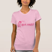 Got salt lost shaker t-shirts