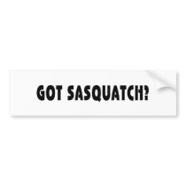 Got Sasquatch? Bumper Stickers