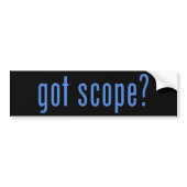 got scope? Bumper Sticker