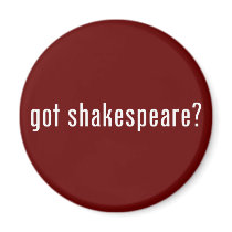 got shakespeare? fridge magnets