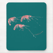 Got Shrimp by FishTs.com mousepads