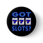 GOT SLOTS ? BUTTONS