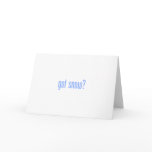 got snow? white greeting card