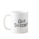 Got Soccer? mugs