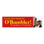Got spare change for  O'bumblerr? bumper stickers