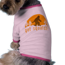 Got Squatch? Pet Tee Shirt