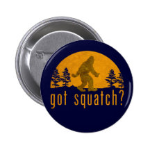 Got Squatch? Vintage Pin