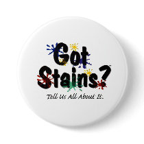 Got Stains? buttons by devabob Got Stains? buttons