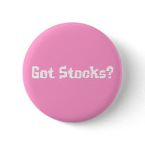 Got Stocks Gifts buttons by Funny_Gifts Got Stocks Gifts buttons