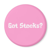 Got Stocks Gifts magnets