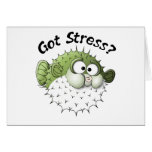 Got Stress? Puffer Fish Greeting Cards
