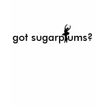 got sugarplums? t-shirts