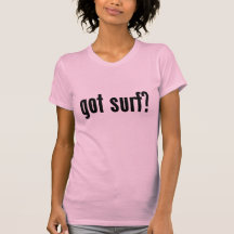 got surf? tees