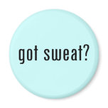 got sweat? magnets