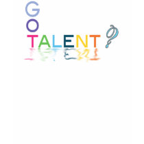 Got Talent? t-shirts by roseroyce Got Talent? t-shirts