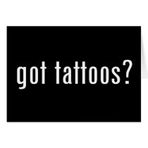 got tattoos? cards by gottees got tattoos? cards