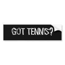 Got Tennis? bumper stickers by Lizkins07 Got Tennis? bumper stickers