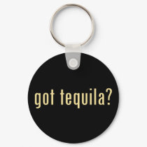 got tequila? keychains