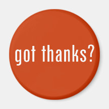 got thanks? fridge magnets