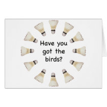 Got the Birds Badminton Greeting Card