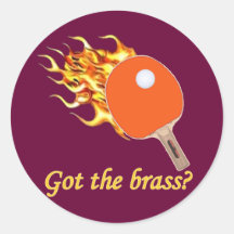 Got The Brass Flaming Ping Pong Round Sticker