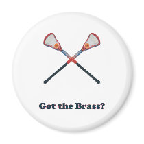 Got The Brass Lacrosse Fridge Magnet