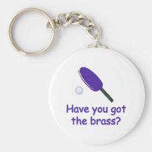 Got the Brass Ping Pong Key Chains