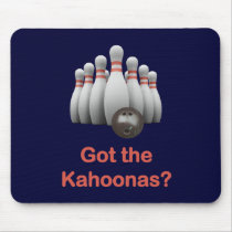 Got the Kahoonas Bowling Mousepads