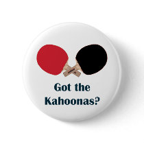 Got the Kahoonas Table Tennis Pinback Button