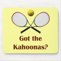 Got the Kahoonas Tennis Mouse Pads
