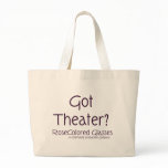 Got Theater? bags