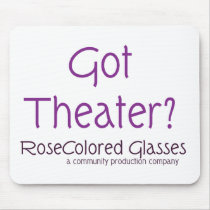 Got Theater? mousepads