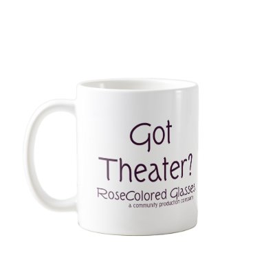 Got Theater? Coffee Mugs by rcglasses