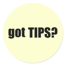 got TIPS? Round Sticker