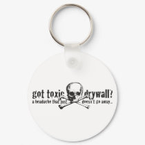 Got Toxic Drywall? keychains by toxicdrywall Got Toxic Drywall? keychains