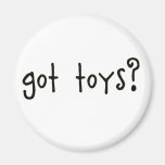 got toys? magnet