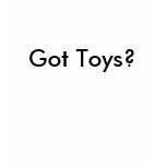 Got Toys? t-shirts