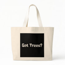 Got Trees Gifts Tote Bags