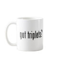 got triplets? mugs by Multiplesmania got triplets? mugs