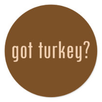got turkey? round sticker