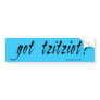 got tzitziot? Bumper Sticker (black text)
