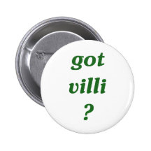got villi? pinback buttons