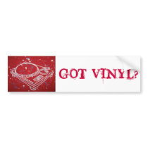 GOT VINYL? bumper stickers