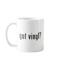 got vinyl? mugs by gottees got vinyl? mugs