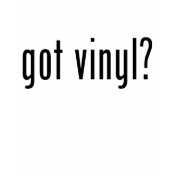 got vinyl?
