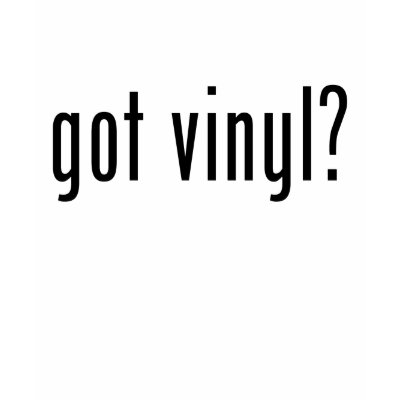 got vinyl? shirts by TheGotShop