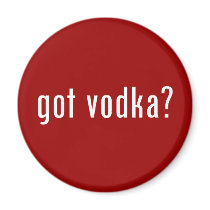 got vodka? magnets by gottees got vodka? magnets