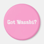 Got Wasabi Gifts Refrigerator Magnet
