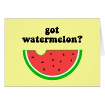 Got watermelon? cards by barbecueboutique Got watermelon? cards
