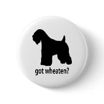Got Wheaten buttons